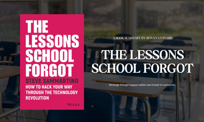 the lessons school forgot steve sammartino book summary
